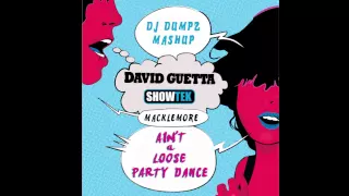 David Guetta vs Showtek vs Macklemore - Ain't A Loose Party Dance (DJ Dumpz) | mashup music video