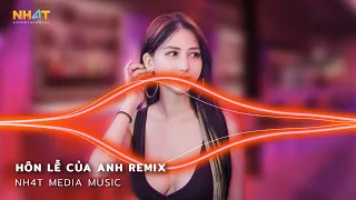 Hôn Lễ Của Anh Remix, Có Lẽ Bên Nhau Là Sai, Thuỷ Triều - Đám Cưới Anh Người Ta Lên Hát Hò Remix