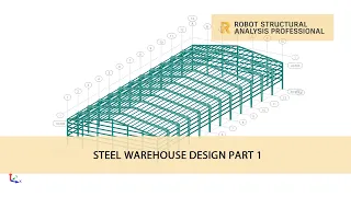 Autodesk Robot Structural Analysis : Steel Warehouse Design Part 1