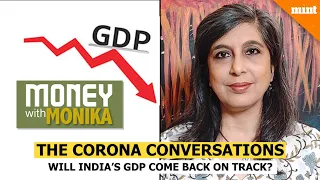Money With Monika: How can India's GDP get back on track? | Corona Conversations