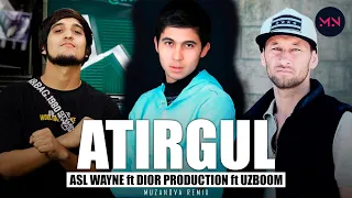 ASL WAYNE ft. Dior Production ft. UZBOOM - Atirgul (MuzaNova Remix) [Mashup]