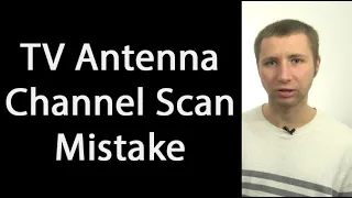 Running a Channel Scan with a TV Antenna? Avoid This Common Mistake