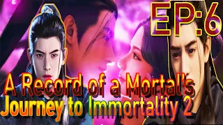 a record of a mortals journey to immortality 2 ep 6 eng sub | 修武传2 ep 6 eng sub | 凡人修仙传