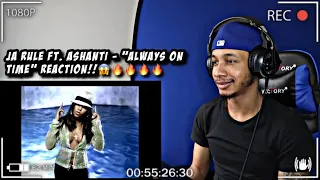 Ja Rule Ft. Ashanti - Always On Time | REACTION!!🔥🔥🔥