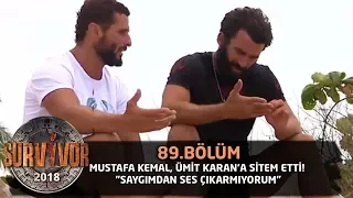 Survivor 2018 | 89. Bölüm |  Mustafa Kemal, Ümit Karan'a Sitem Etti!