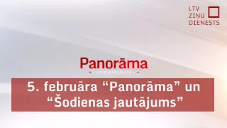 5. februāra "Panorāma" un "Šodienas jautājums"