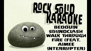 Bedouin Soundclash - Walk Through Fire (feat. Aimee Interrupter) (karaoke)