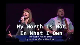 My Worth Is Not In What I Own (with Lyrics) The Gettys Live!