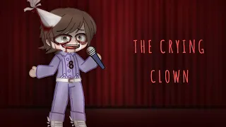 || The Crying Clown || Gacha club horror mini movie | Gcmm || -based on  pseudobulbar affect- ||