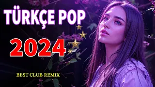 Remix Şarkılar Türkçe Pop 2024 ✨ Hareketli Pop Şarkılar 2024 ️🎶 Yeni Pop Şarkılar 2024 ️🎉