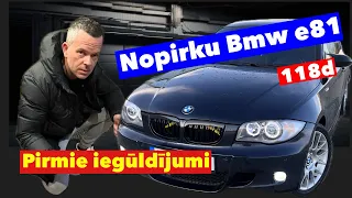 Nopirku Bmw e81 un kā vienmēr pirmie iegūldījumi