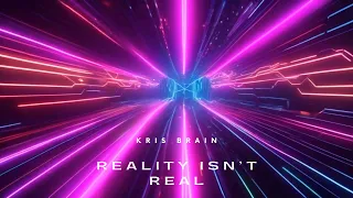 Kris Brain - Reality Isn't Real (edit) [Video]