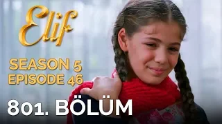 Elif 801. Bölüm | Season 5 Episode 46