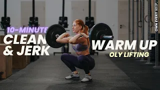 10 Min. Clean & Jerk Warm Up | Mobility & Barbell Prep | Intermediate | Follow Along - No Talking