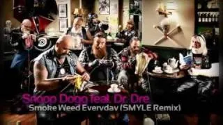 Snoop Dogg ft. Dr. Dre- Smoke Weed Everyday (SMYLE Remix)