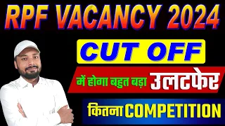 RPF NEW VACANCY 2024 || OFFICIAL NOTICE OUT || PREVIOUS CUT OFF ANALYSIS || Er. S K Jha Sir