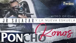 Poncho Konos - Jr Salazar y La Nueva Eskuela - (Video Oficial)