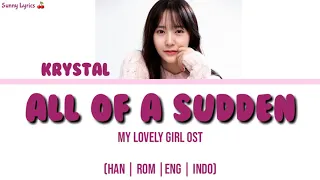 Krystal - All Of A Sudden (My Lovely Girl OST) [Han/Rom/Eng/IndoSub]