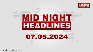 12 AM Headlines || May 07, 2024