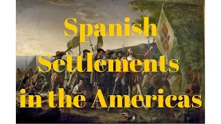 Spanish Settlements in the Americas