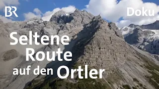 König Ortler: Zeitreise am Pleisshorngrat | Bergauf-Bergab | Berge | Doku | BR