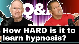 Hypnosis Q&A: How HARD Is It To Learn Hypnosis?
