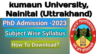 Crack Kumaun University PhD Entrance Exam with Ease: Subject-wise Syllabus Inside