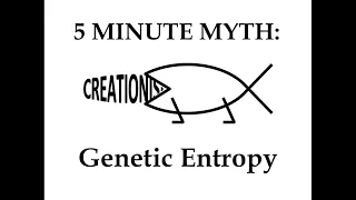 5 Minute Myth: Genetic Entropy