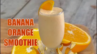 HOW TO MAKE BANANA ORANGE SMOOTHIE||HEALTHY SMOOTHIE