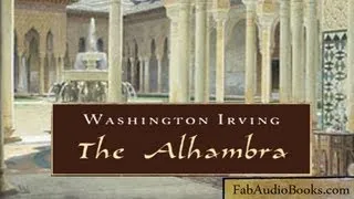 THE ALHAMBRA by Washington Irving - Tales and sketches of the Moors and Spaniards - full audiobook