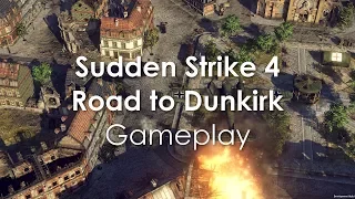 Sudden Strike 4 - Road to Dunkirk [Gameplay, PC]