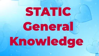 Static General Knowledge  (SSC,SBI,DMRC,Railways,IBPS,RRB,LIC,NDA,CDS,CAPF,SI,NET) GK