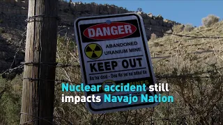 Navajo Nation still reeling from radioactive spill decades ago