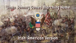 When Johnny Comes Marching Home Lyrics - Irish-American Version