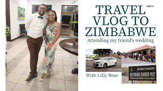 Part 2 Zimbabwe Travel Vlog | Passing through the Beitbridge Border Gate | Getting lost in Harare