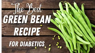 The BEST Green Beans for Diabetes | NOT STEAMED | Dietitian Approved Pre-Diabetic Recipes