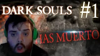 JUEGO AL DARK SOULS POR PRIMERA VEZ EN MI VIDA.