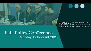 The War: Escalation, Mediation, Responsibilities - PONARS Fall Conference 2023 Panel 1