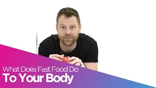 What Does Fast Food Do To Your Body?