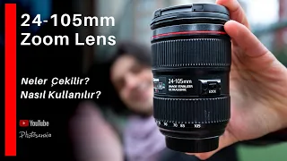 24-105mm Zoom Lens - Zoom Lensle Ne Tür Fotoğraflar Çekerim?
