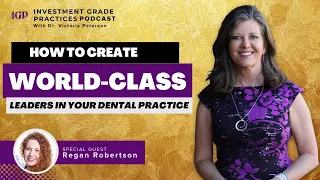 How To Create World-Class Leaders In Your Dental Practice