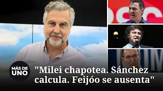 Monólogo de Alsina: "Milei chapotea. Sánchez calcula. Feijóo se ausenta"