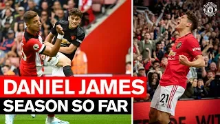 Season So Far | Daniel James | Manchester United 2019/20