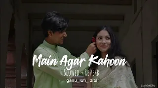 🙈❤️Main agar kahoon❤️🙈_____________#lofibeats #lofihiphop #lofisong #lofi #lofistatus #lofimusic