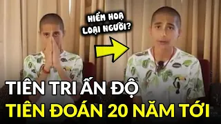 Thần đồng tiên tri Ấn Độ tiên đoán gì về thế giới 20 năm tới?