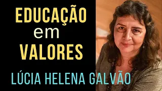 O PAPEL DA FILOSOFIA NA EDUCAÇÃO HUMANA - Como os valores transformam o mundo - Lúcia Helena Galvão