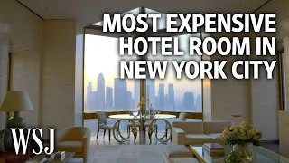 Inside the Most Expensive Hotel Room in New York City | WSJ