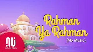 Rahman Ya Rahman COVER - Official NO MUSIC Version 2020 (Lyrics)
