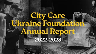 City Care Ukraine Foundation Annual Report (February 2022-2023)