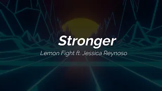 Lemon Fight - Stronger (feat. Jessica Reynoso) (lyrics) [Champion Remix] | NCS